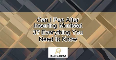 Can You Pee After Inserting Monistat 3 If you’re experiencing vaginal discomfort, itchyness, or burning, you may be considering using the over-the-counter medication Monistat 3. This medication is a treatment for yeast infections that comes in the form of an ovule insert that dissolves into the vagina.
