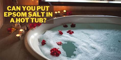 Can you put epsom salt in a hot tub. The general recommendation for dissolving Epsom salts into your hot tub water is 1 lb. per 10 gallons of water. This can be adjusted based on personal preference. The higher you go with a concentration of salt, though, the more likely you are to experience scaling and other issues caused by high mineral content. 