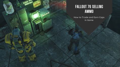Learn how to sell ammo in Fallout 76 to other pl