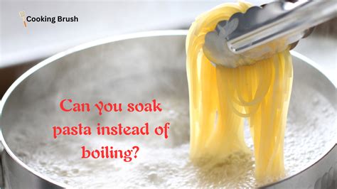 Can you soak noodles instead of cooking them? - I