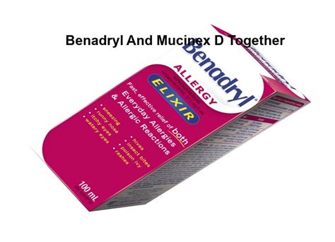 Can you take mucinex and benadryl at the same time. Things To Know About Can you take mucinex and benadryl at the same time. 