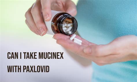 What is Paxlovid and its uses? Yes, you can take both Mucinex and Paxlovid at the same time. As of now, there are no known direct drug interactions between both of them. But, we still recommend you first talk with your doctor or pharmacist before combining these drugs.. 