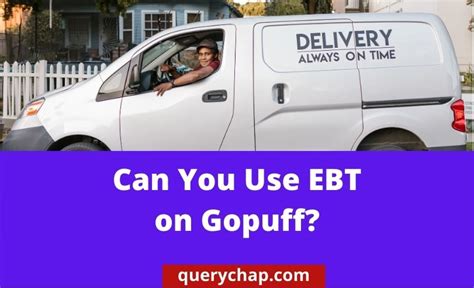 Does Gopuff Accept EBT: GoPuff is a delivery service that provides