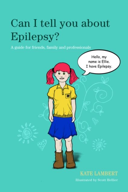 Read Can I Tell You About Epilepsy A Guide For Friends Family And Professionals By Kate Lambert