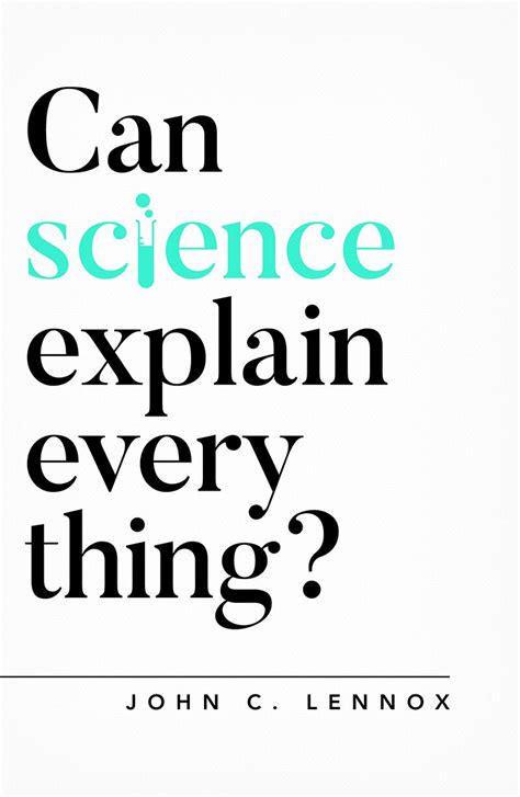 Full Download Can Science Explain Everything By John C Lennox