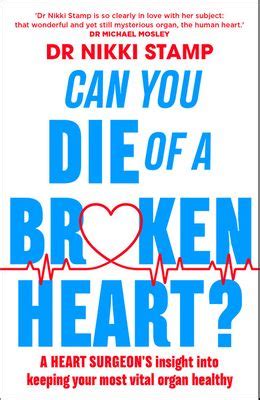 Read Online Can You Die Of A Broken Heart A Heart Surgeons Insight Into Keeping Your Most Vital Organ Healthy By Nikki Stamp