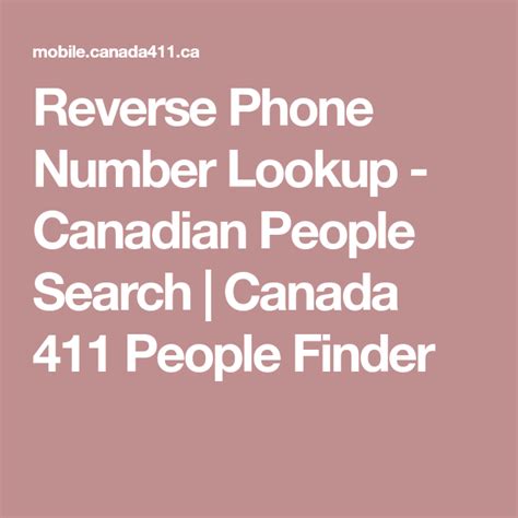 Canada411 ca reverse phone lookup. Find any persons across Canada on Canada 411 thanks to Canada411.ca™, Canada’s People Directory. Get maps, direction search, area or postal codes or even perform a reverse search with an address or phone number. 