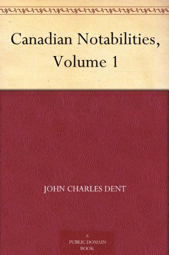 Canadian Notabilities Volume 1