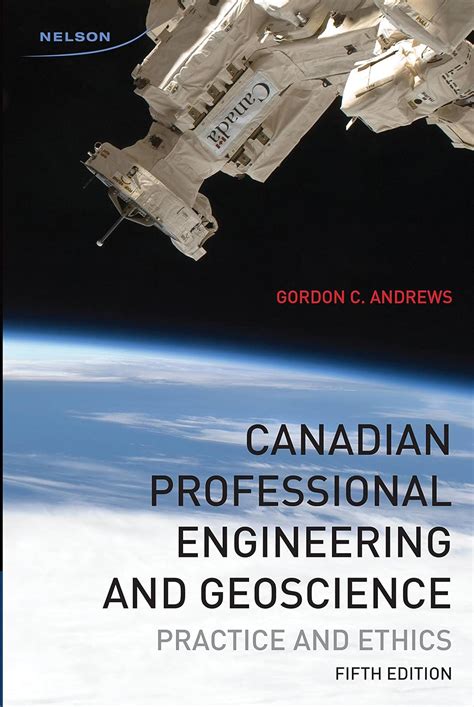 Canadian Professional Engineering And Geoscience Practice And Ethics