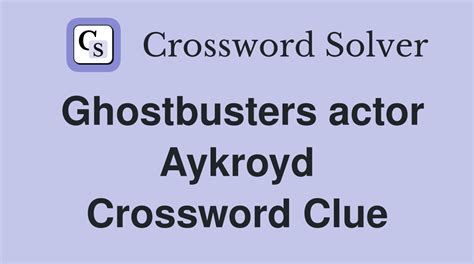 Canadian actor and comedian Aykroyd crossword clue