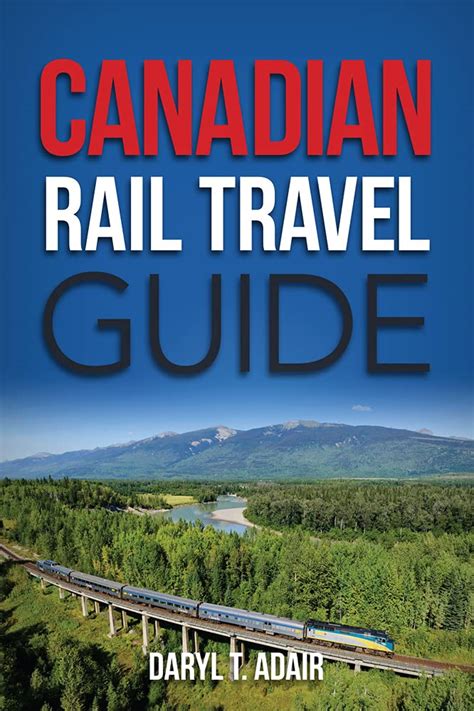 Canadian rail travel guide by daryl adair. - Abschlusskolloquium des psu-projektes, stuttgart, 31. märz 1993.