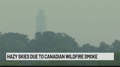 Canadian wildfires bring smoky haze to Capital Region
