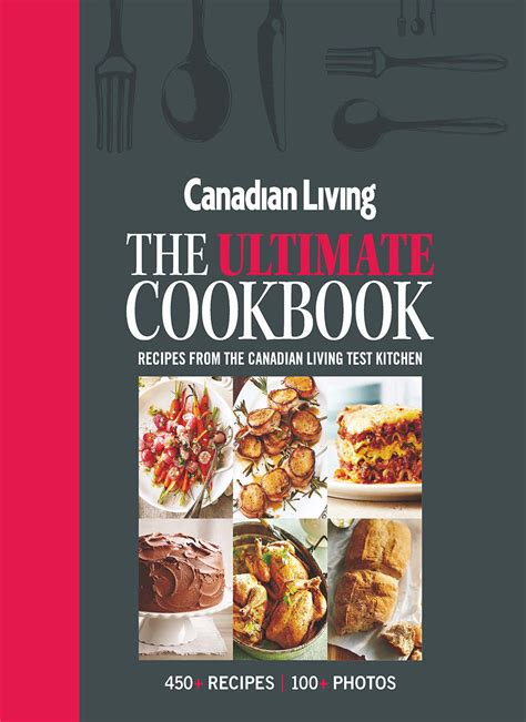 Full Download Canadian Living The Ultimate Cookbook By Canadian Living Test Kitchen