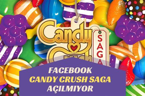 Candy crush saga neden açılmıyor