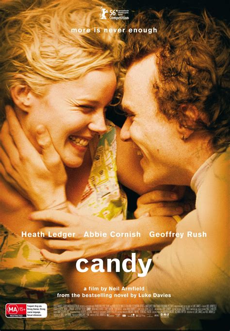 Candy movie 2006. A film Dan (Heath Ledger) és Candy (Abbie Cornish) szerelméről szól. Mindketten művészek, Dan költő, Candy pedig festő. Mindent elsöprő szerelmük közé a heroin kerül, mely az elején még az összetartó kapocs számukra, később már kapcsolatuk elidegenedését okozza. 