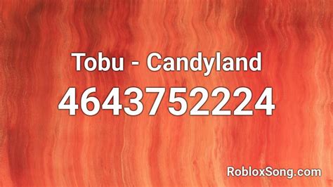 Tobu Candyland but its so low quality it hurts Roblox Song Id. Tobu Candyland but its so low quality it hurts. Here you will find the Tobu Candyland but its so low quality it hurts Roblox song id, created by the artist Hurts. On our site there are a total of 44 music codes from the artist Hurts . 5161310295.. 