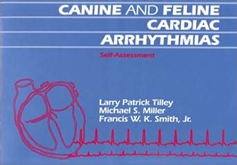 Read Online Canine And Feline Cardiac Arrythmias Self Assesment By Lawrence P Tilley
