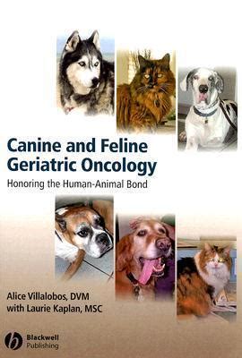 Read Online Canine And Feline Geriatric Oncology Honoring The Humananimal Bond By Alice Villalobos