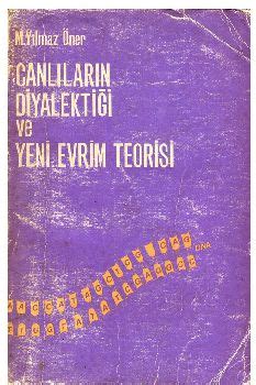 Canlıların Diyalektiği ve Yeni Evrim Teorisi (M. Yılmaz Öner) .