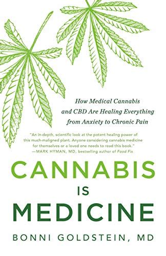 Full Download Cannabis Is Medicine How Medical Cannabis And Cbd Are Healing Everything From Anxiety To Chronic Pain By Bonnie Goldstein