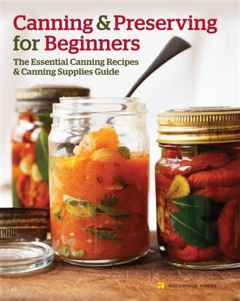 Canning and preserving for beginners the essential canning recipes and canning supplies guide by author. - Emt field guide by american academy of orthopaedic surgeons aaos.