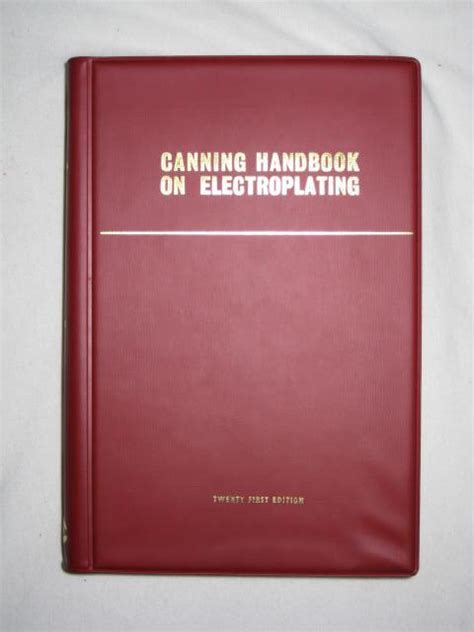 Canning handbook on electroplating last edition. - Chile in focus a guide to the people politics and.
