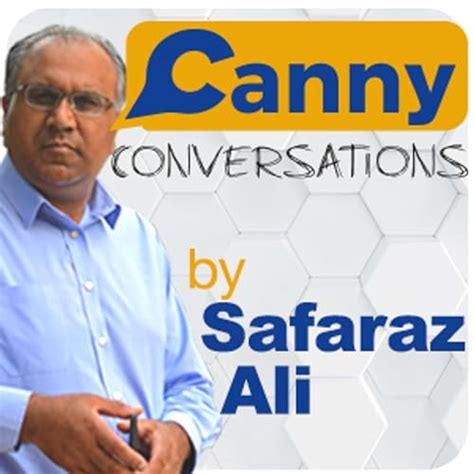 Canny Conversations Podcast by Safaraz Ali Social …