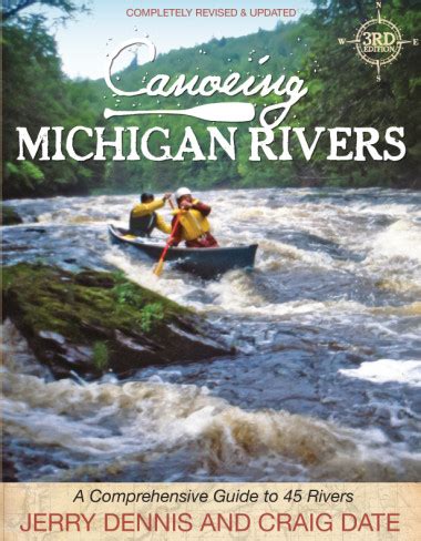Full Download Canoeing Michigan Rivers A Comprehensive Guide To 45 Rivers By Jerry Dennis