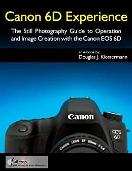 Canon 6d experience the still photography guide to operation and image creation with the canon eos 6d. - High school theatre safety manual by elizabeth rand.