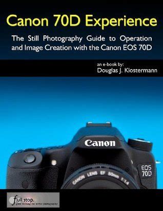 Canon 70d experience the still photography guide to operation and. - American literature teacher guide by dr james stobaugh.