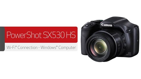 Canon PowerShot SX530 HS - Wireless Connection with a …