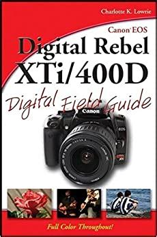 Canon eos digital rebel xti 400d digital field guide. - Suzuki ls650 savage 1987 repair service manual.