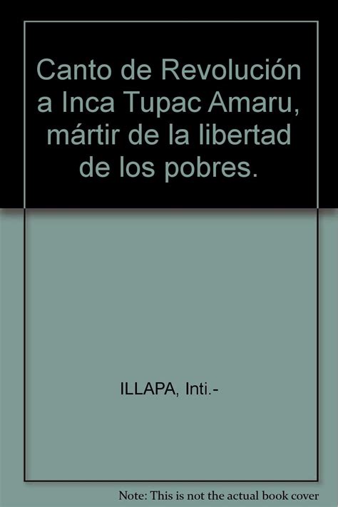 Canto de revolución a inca tupac amaru, mártir de la libertad de los pobres. - Solution manual theory of point estimation.