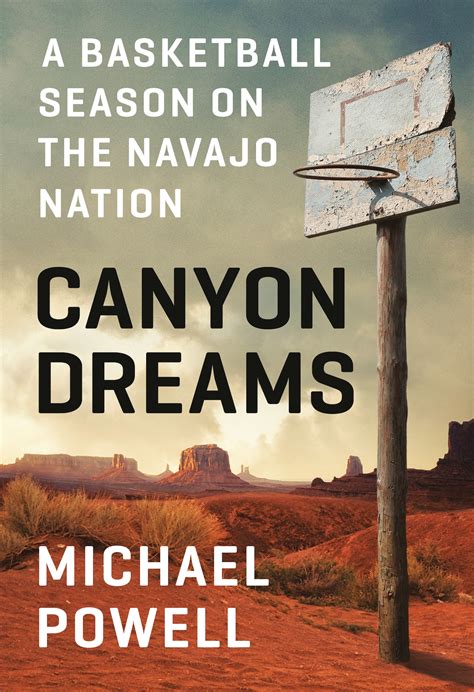 Full Download Canyon Dreams A Basketball Season On The Navajo Nation By Michael Powell