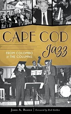 Cape Cod Jazz From Colombo to The Columns