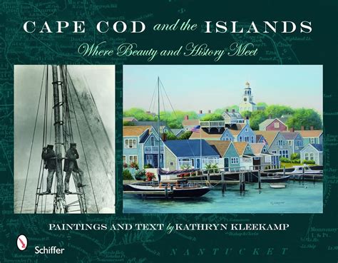 Full Download Cape Cod And The Islands Where Beauty And History Meet By Kathryn Kleekamp