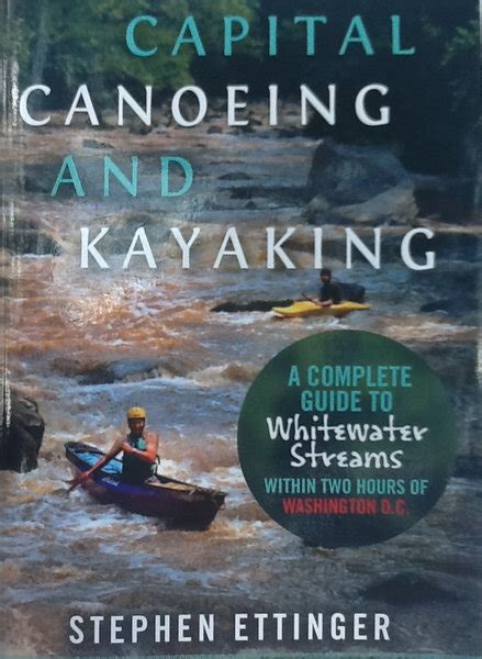 Capital canoeing and kayaking a complete guide to whitewater streams within about two hours of washington dc. - The dream hackers guide to higher consciousness by drew canole.