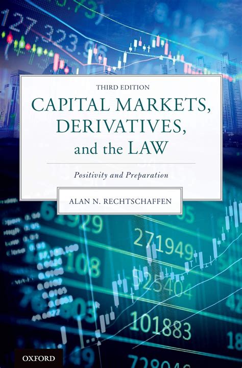 Read Online Capital Markets Derivatives And The Law Positivity And Preparation By Alan N Rechtschaffen