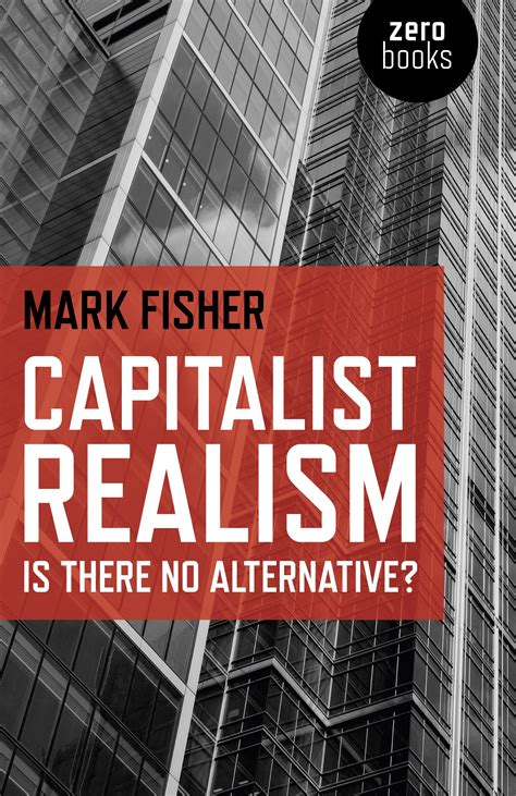Read Online Capitalist Realism Is There No Alternative By Mark Fisher