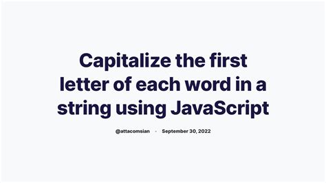 Capitalize First Letter Of Each Word Using JavaScript