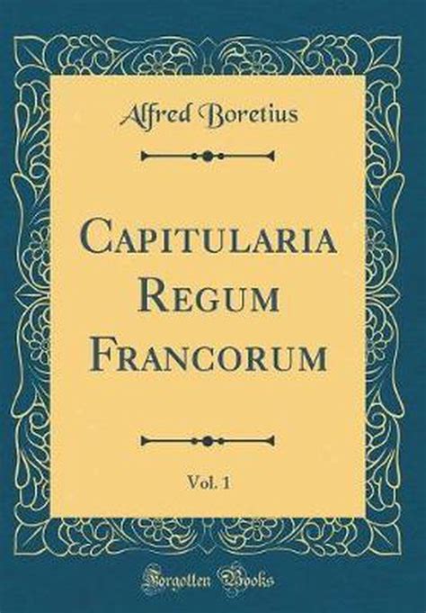 Capitularia regum francorum, 3 tle. - Constitutions de la congrégation des soeurs des saints noms de jésus et de marie.
