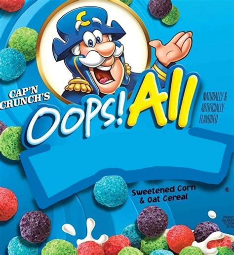 Captain crunch oops all meme. Cap'n Crunch, Crunch Berries, Kid's Cereal Sweet and with a crunch you can't resist, nothing competes with Captain Crunch. Grab a bowl or cup for an easy snack that goes great with couch time, anytime. 