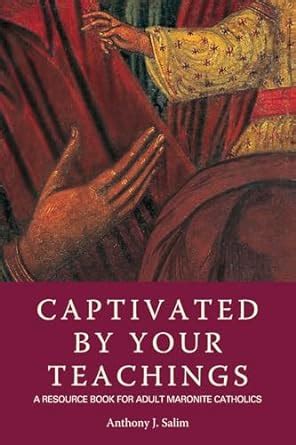 Captivated by Your Teachings: A Resource Book for Adult Maronite Catholics