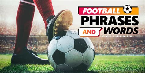 Captivating Soccer Lingo: Phrases to Elevate Your Game