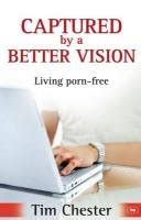 Captured by a Better Vision by Tim Chester - Ebook Scribd