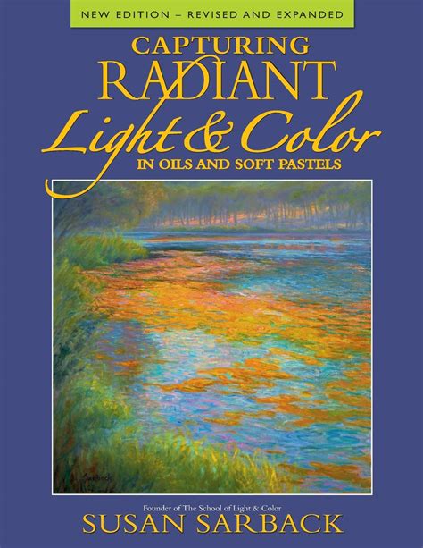 Download Capturing Radiant Light  Color In Oils And Pastels By Susan Sarback