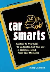 Car smarts an easy to use guide to understanding your car and communicating with your mechanic. - Cuestión judía vista desde el tercer mundo.