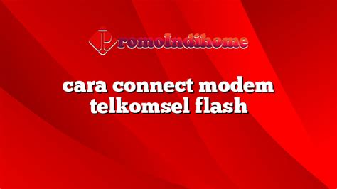 Cara Flash Modem