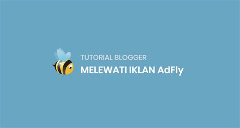 Cara Melewati Iklan AdFly - Nelayan Kode