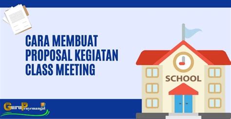 Cara Membuat Proposal Class Meeting Agar Dana dari Sekolah …